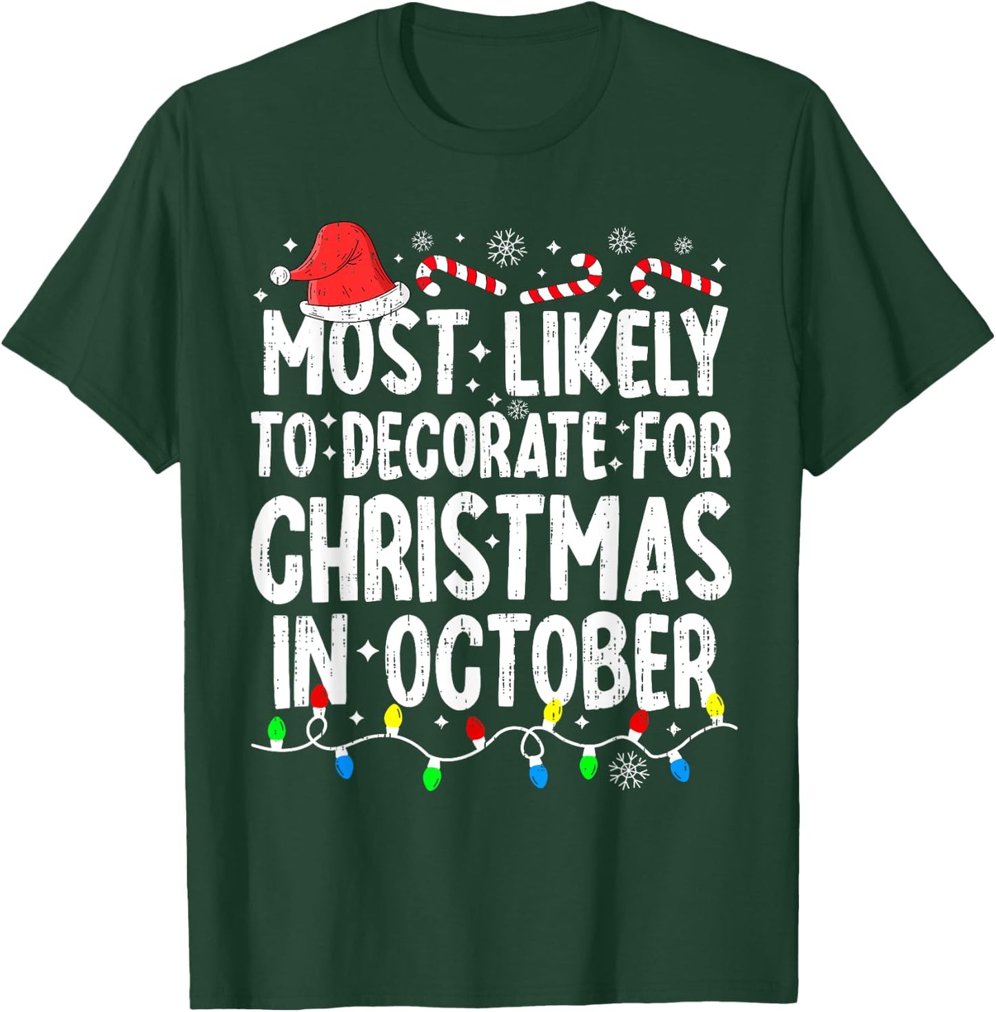 Most Likely To Decorate For Christmas In October Family Xmas T-Shirt - T-Shirt | Forest