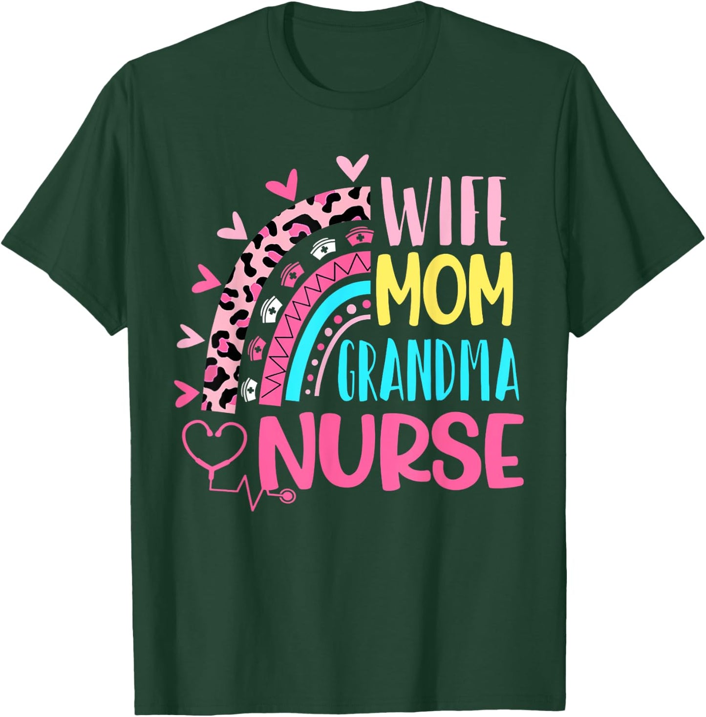 Wife Mom Grandma Nurse Mother Day Nurses Day Leopard Rainbow T-Shirt - T-Shirt | Forest
