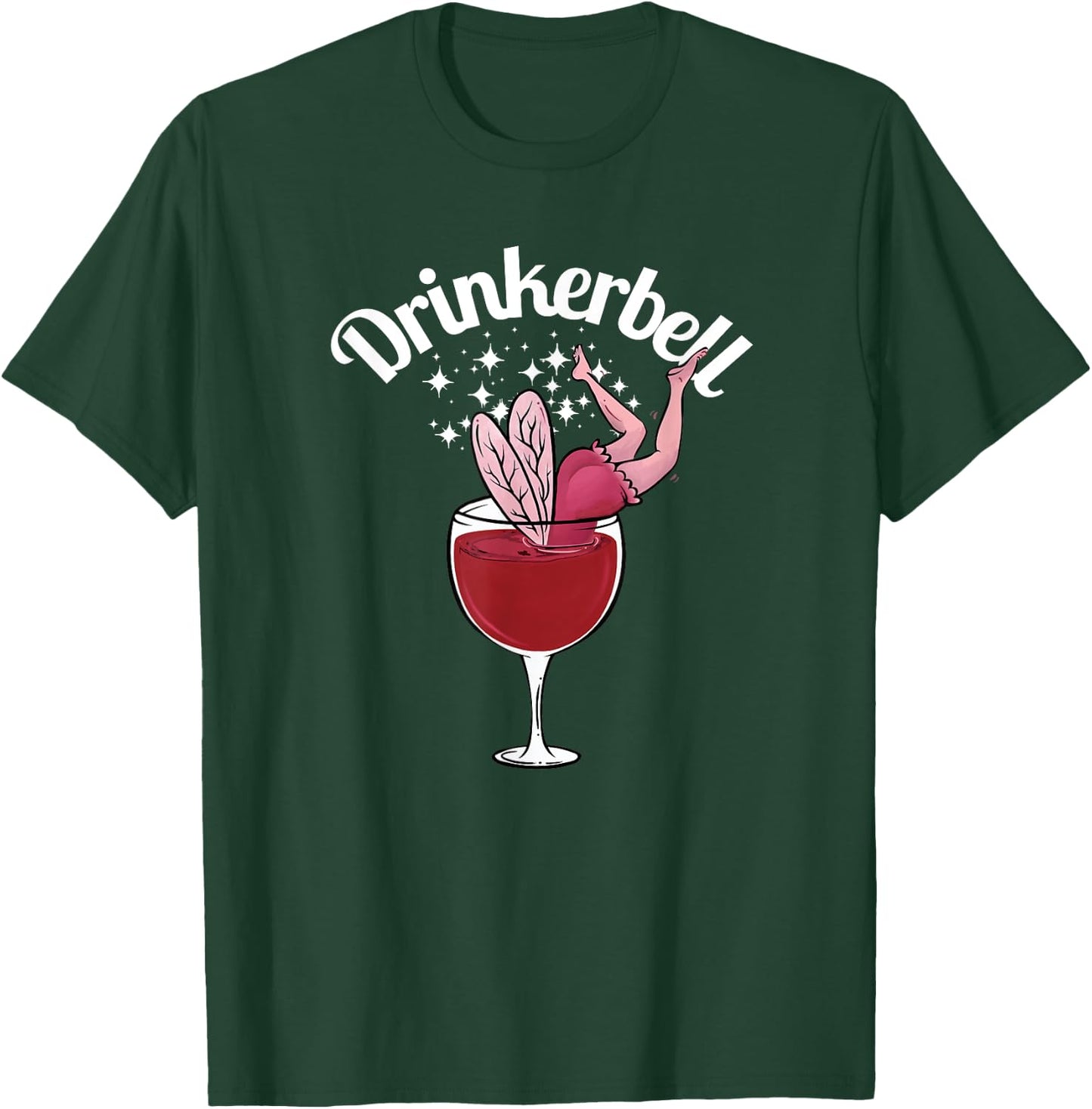 Drinkerbell Funny Cute Wine Drinking With Funny Saying T-Shirt - T-Shirt | Forest