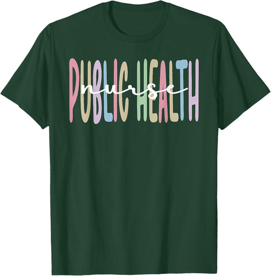 Public Health Nurse Appreciation Public Health Nursing T-Shirt - T-Shirt | Forest