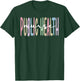 Public Health Nurse Appreciation Public Health Nursing T-Shirt - T-Shirt | Forest