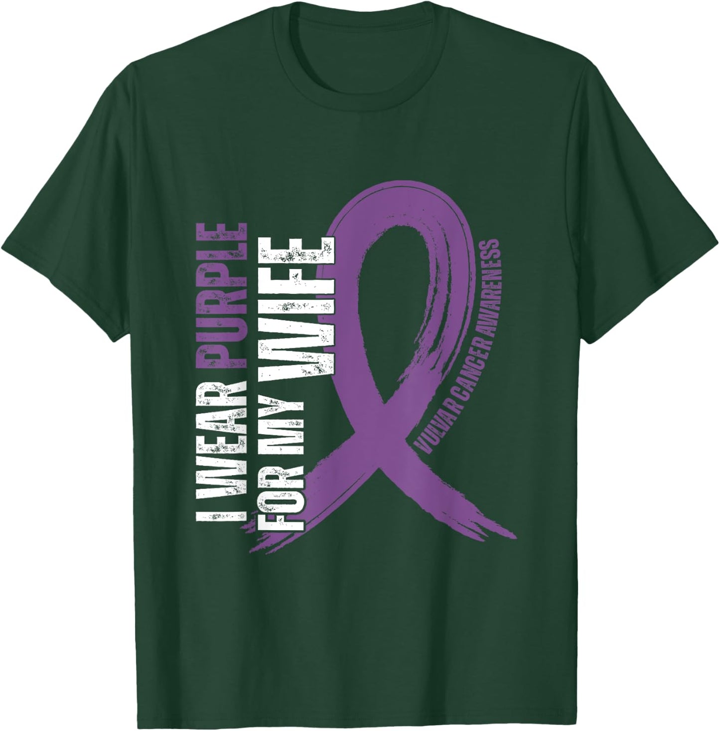 I Wear Purple For My Wife Vulvar Cancer awareness T-Shirt - T-Shirt | Forest