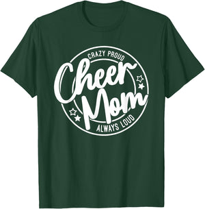 Crazy Proud Cheer Mom Always Loud T-Shirt - T-Shirt | Forest