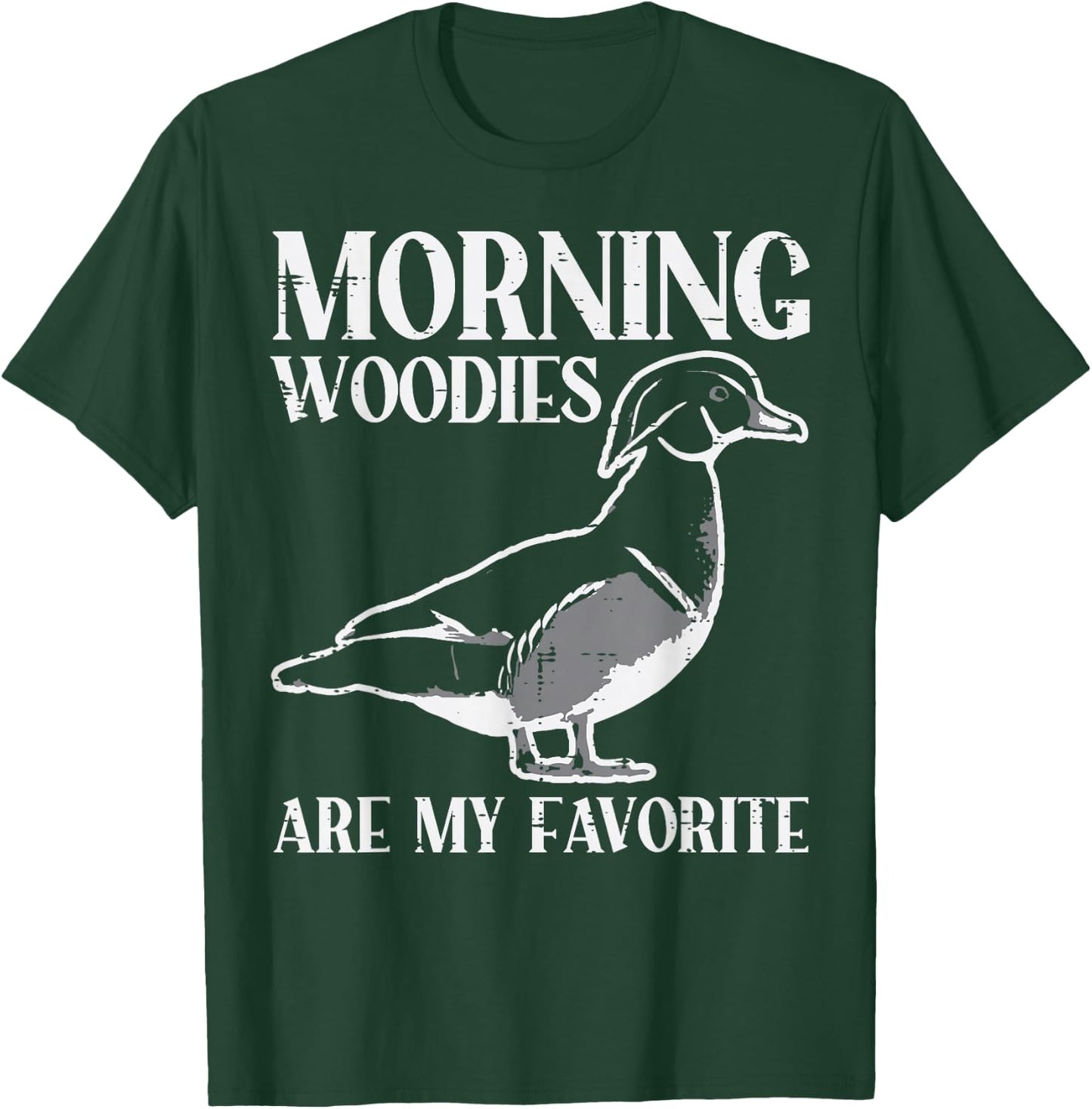 Morning Woody My Favorite Duck Hunting Funny Hunter Men T-Shirt - T-Shirt | Forest