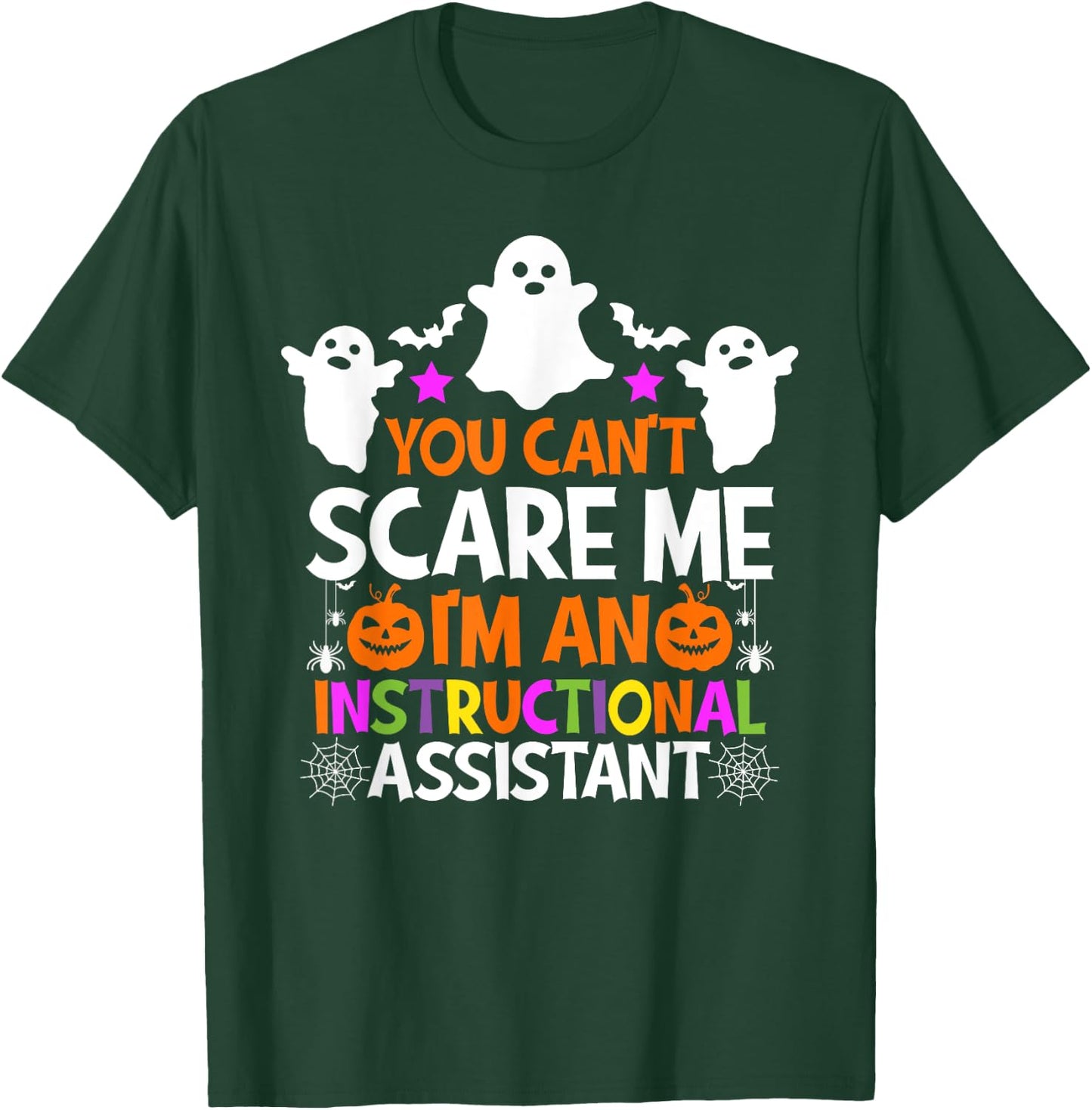 You Can't Scare Me I'm An Instructional Assistant Halloween T-Shirt - T-Shirt | Forest