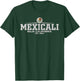 Mexicali Baja California Mexico T-Shirt - T-Shirt | Forest