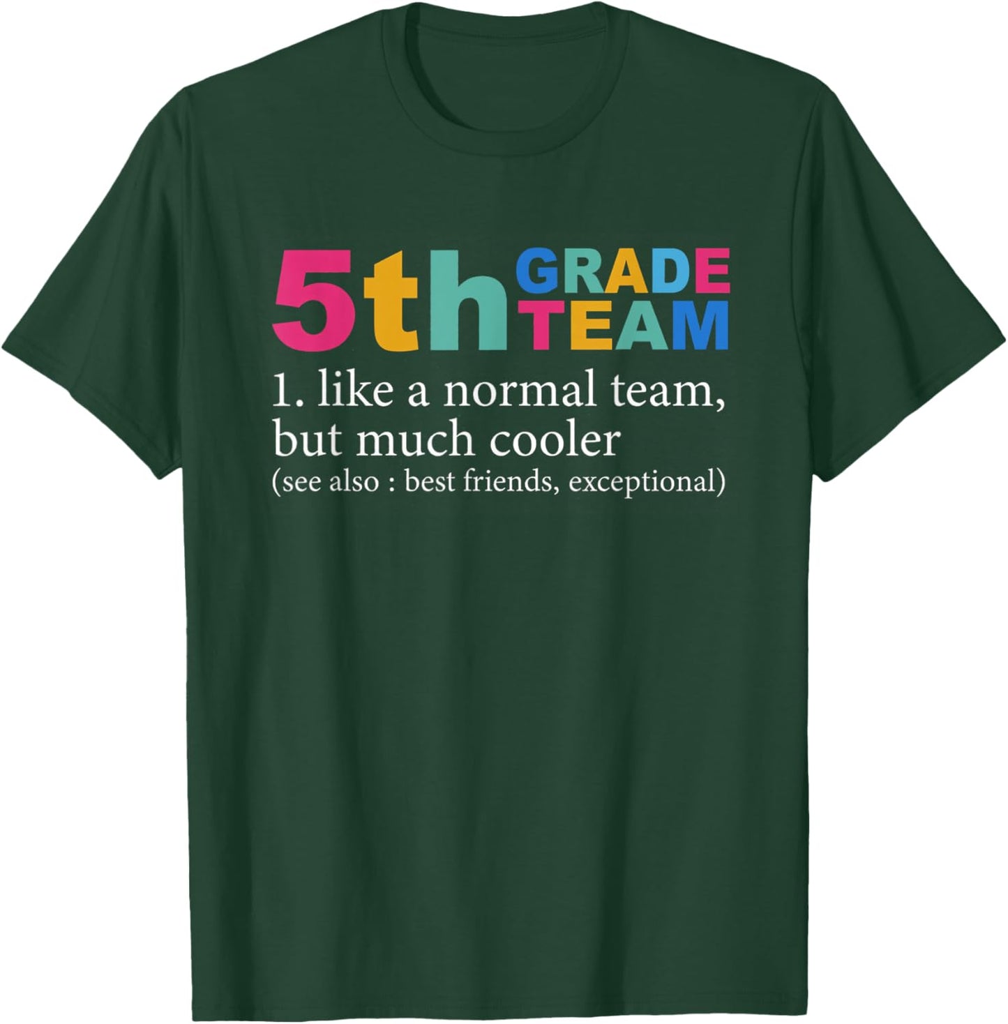 5th Grade Team Like A Normal Team But Much Cooler Teacher T-Shirt - T-Shirt | Forest