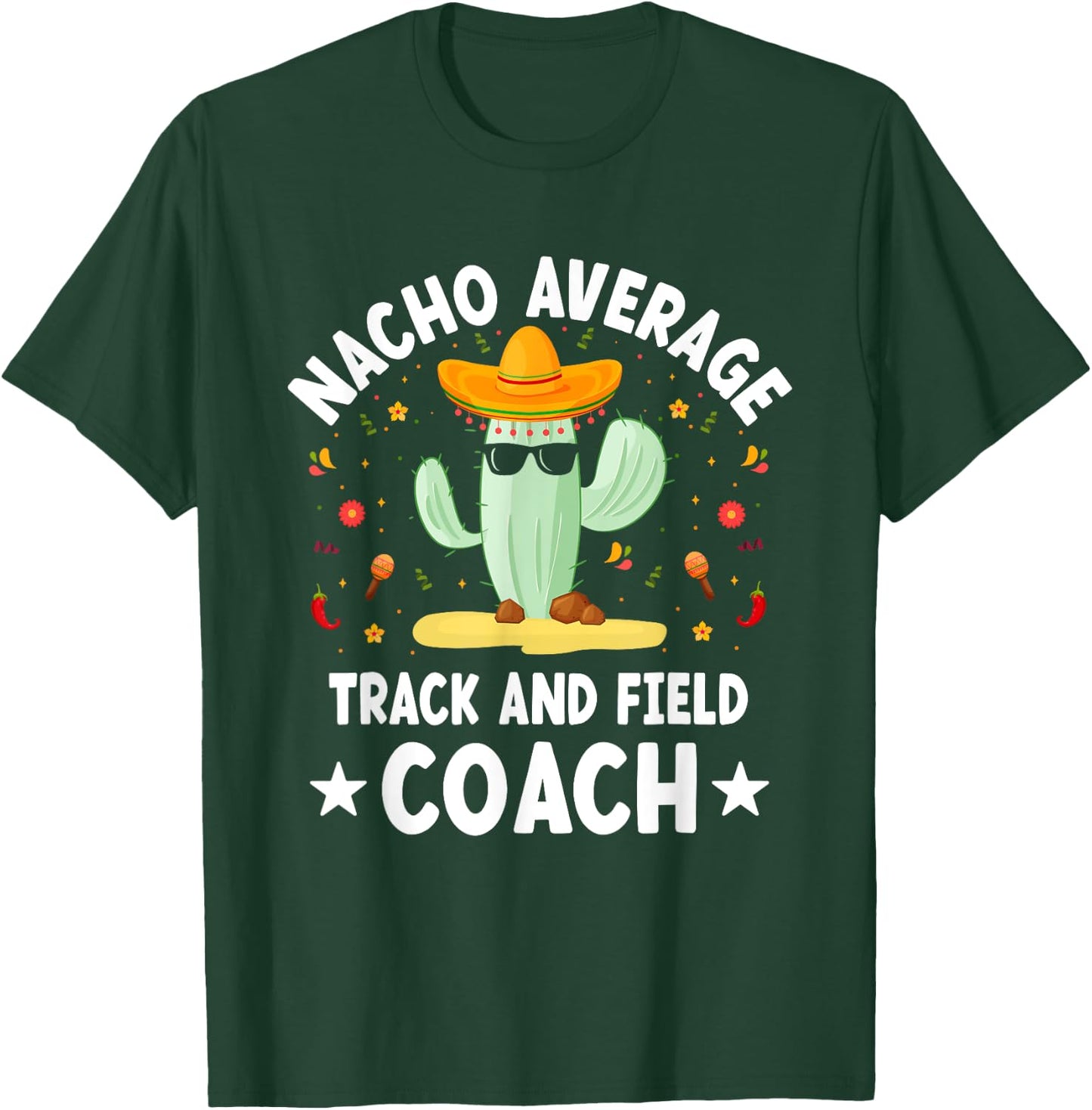 Nacho Average Track and Field Coach Mexican T-Shirt - T-Shirt | Forest