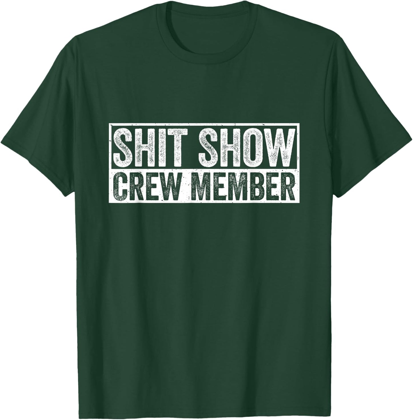 Funny S.h.i.t Show Crew Member Hilarious For Adults T-Shirt - T-Shirt | Forest