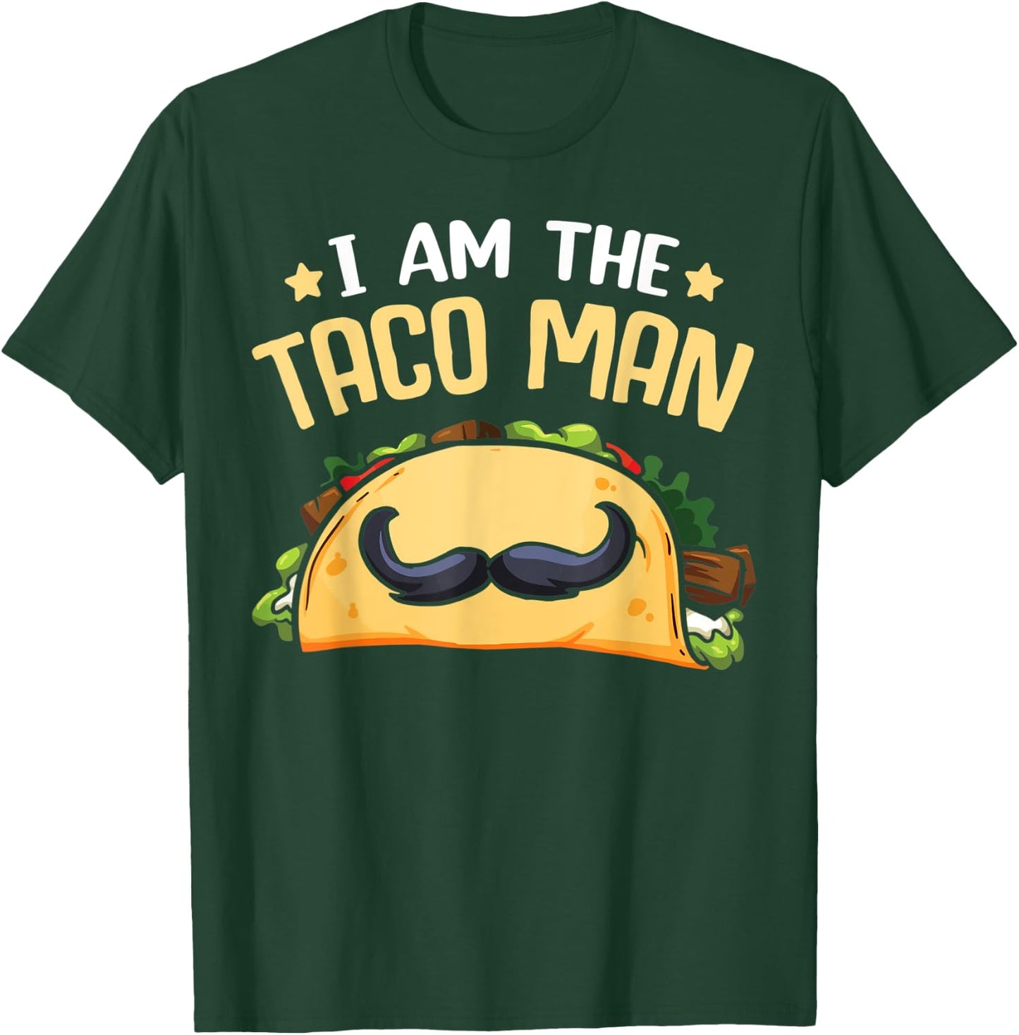 Tacomann I Am The Taco Man Shirt Funny Taco Sayings T-Shirt - T-Shirt | Forest
