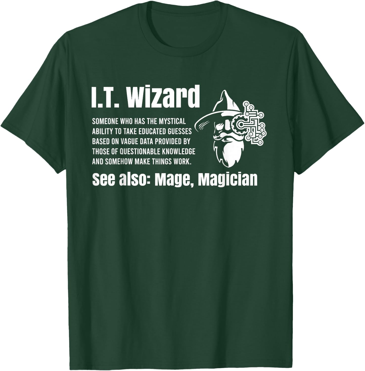 Funny Information Technology Support Computer Tech IT Wizard T-Shirt - T-Shirt | Forest