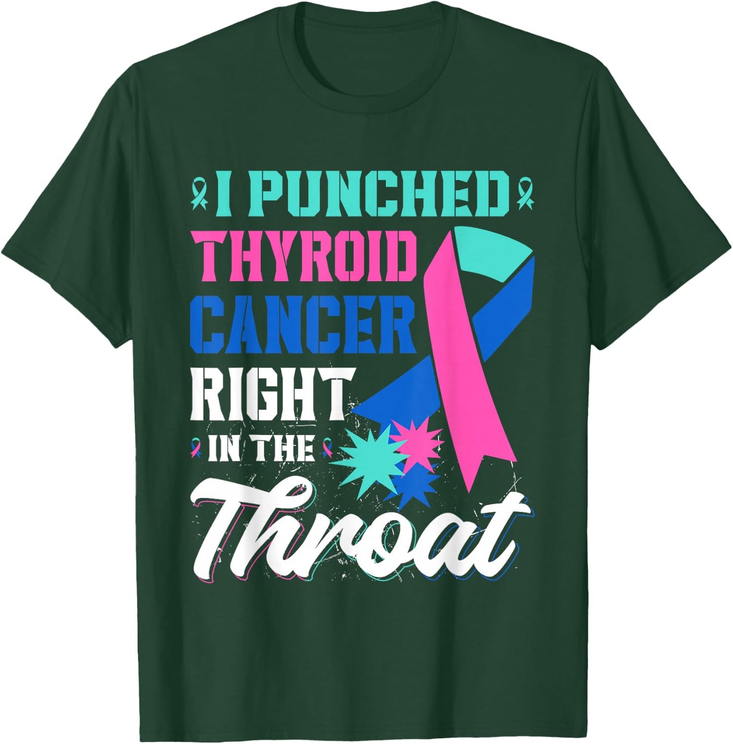 I Punched Thyroid Cancer In The Throat Cancer Ribbon T-Shirt - T-Shirt | Forest