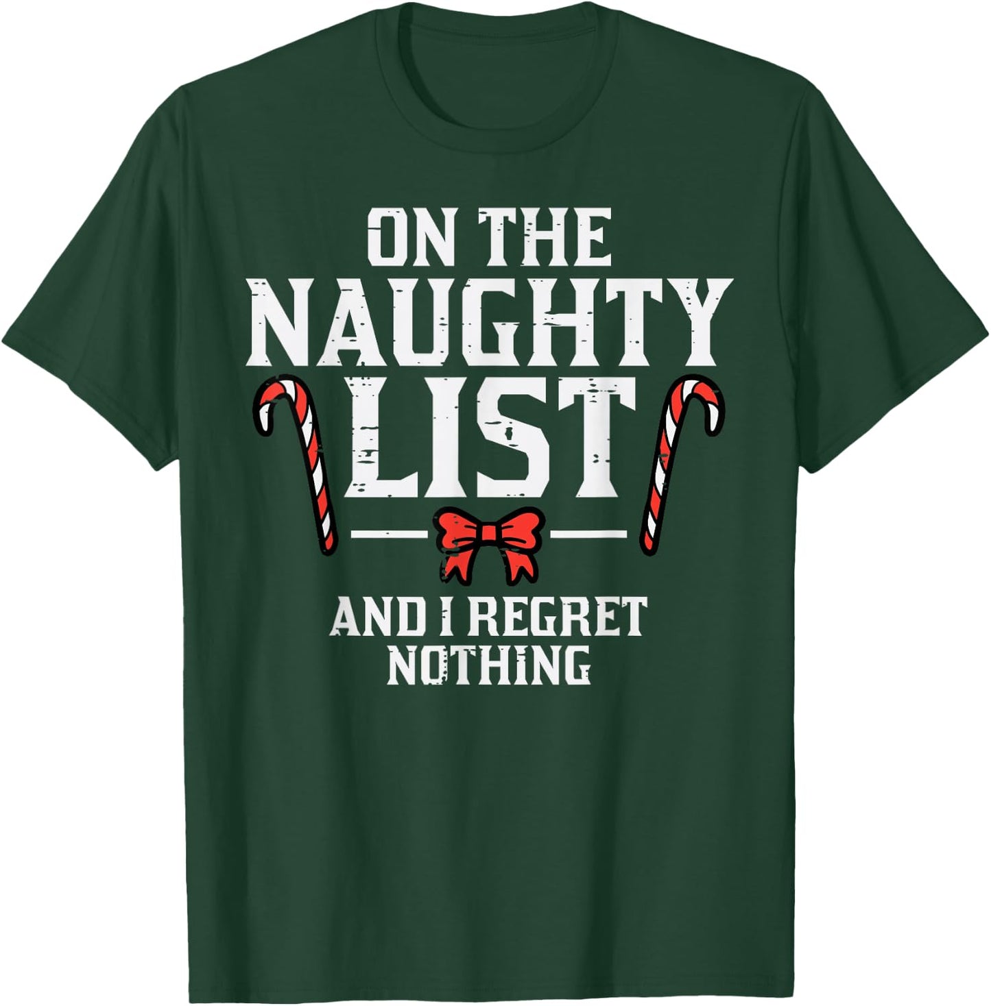 Christmas On Naughty List Regret Nothing Xmas Women Kids Men T-Shirt - T-Shirt | Forest