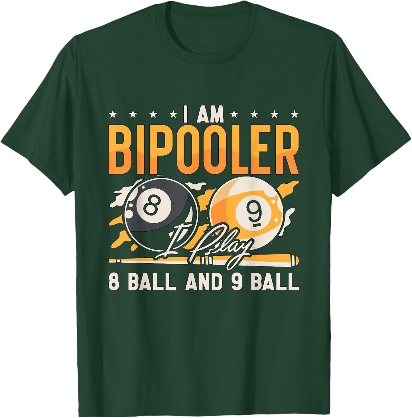 I Am Bipooler I Play 8 Ball Billiard League Pool Cue Sports T-Shirt - T-Shirt | Forest