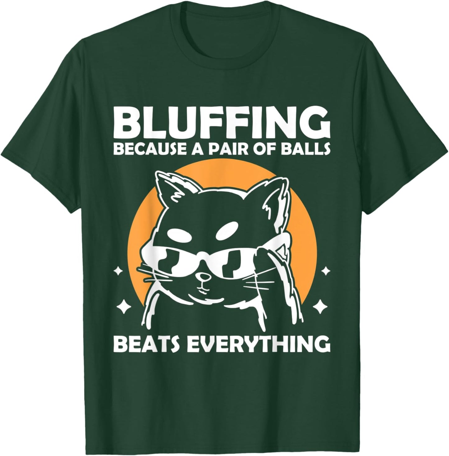 Bluffing because a pair of balls beats everything T-Shirt - T-Shirt | Forest