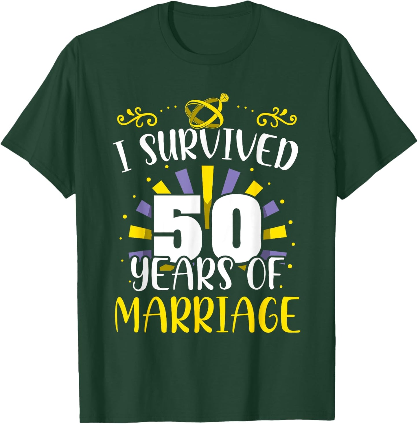 I Survived 50 Years Of Marriage Married Wedding Anniversary T-Shirt - T-Shirt | Forest