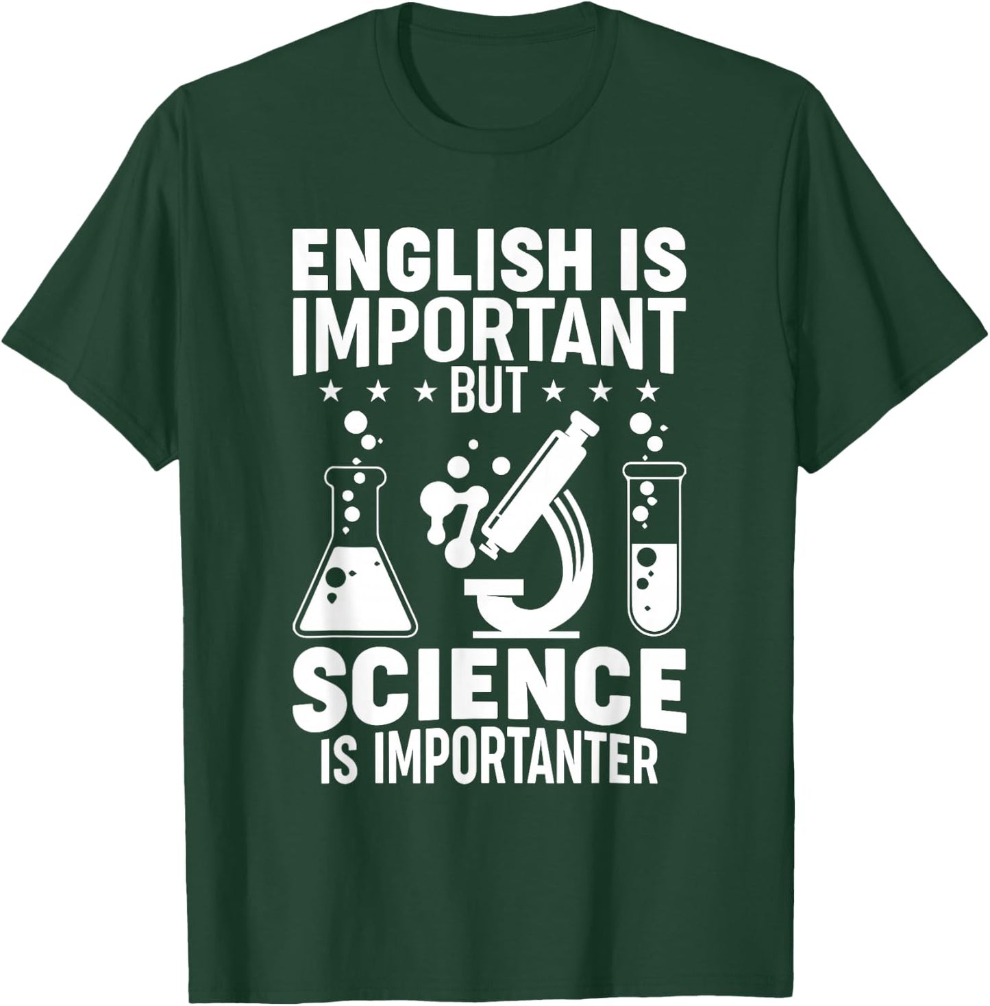 English Is Important But Science Is Importanter Funny T-Shirt - T-Shirt | Forest