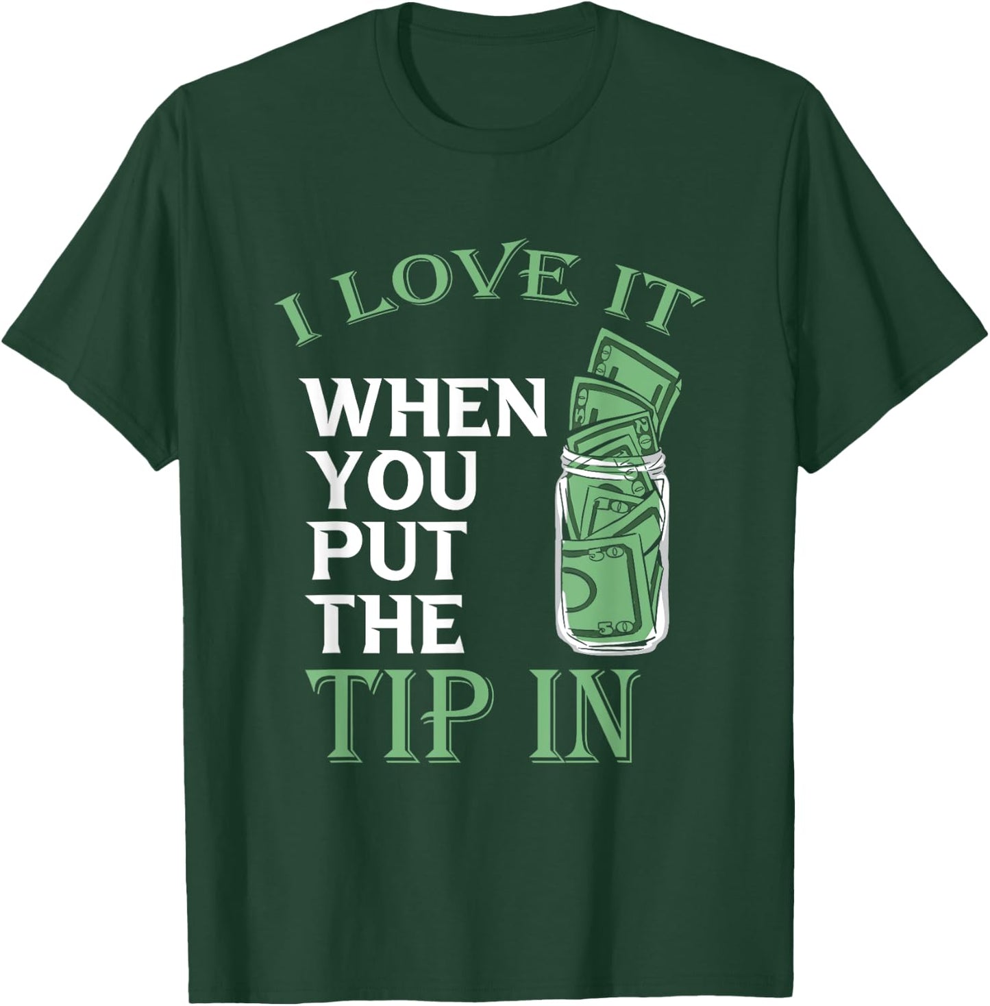 Bartender Bar Bartending Mixologist Barkeeper I Love It When You Put The Tip In Black T-Shirt - T-Shirt | Forest