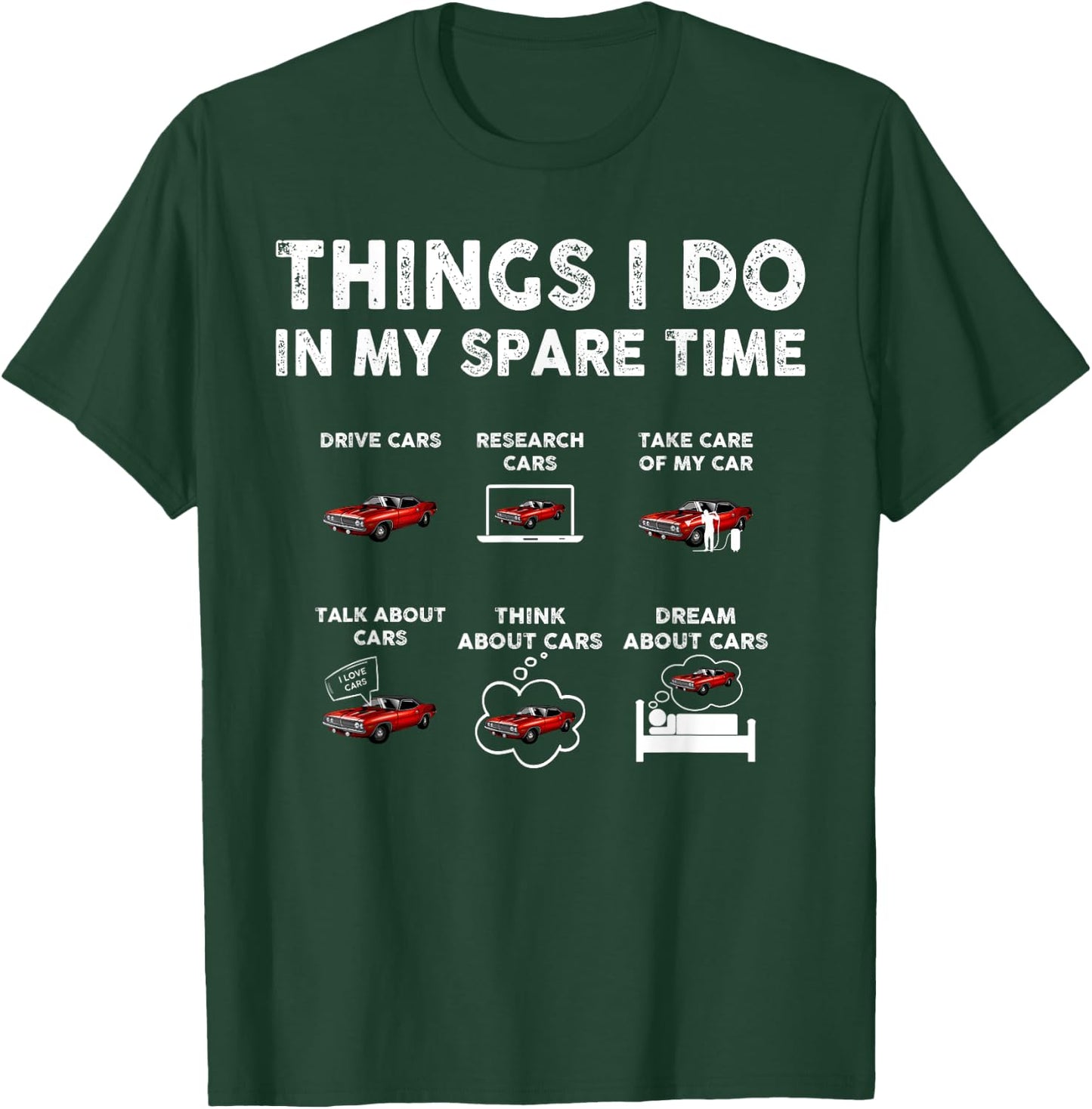Things I Do In My Spare Time Funny Car Enthusiast Car Guy T-Shirt - T-Shirt | Forest