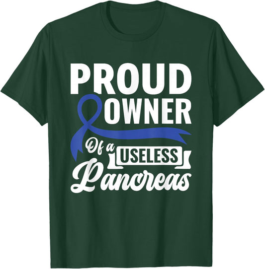 Proud Owner Of A Useless Pancreas - Diabetes Awareness T-Shirt - T-Shirt | Forest