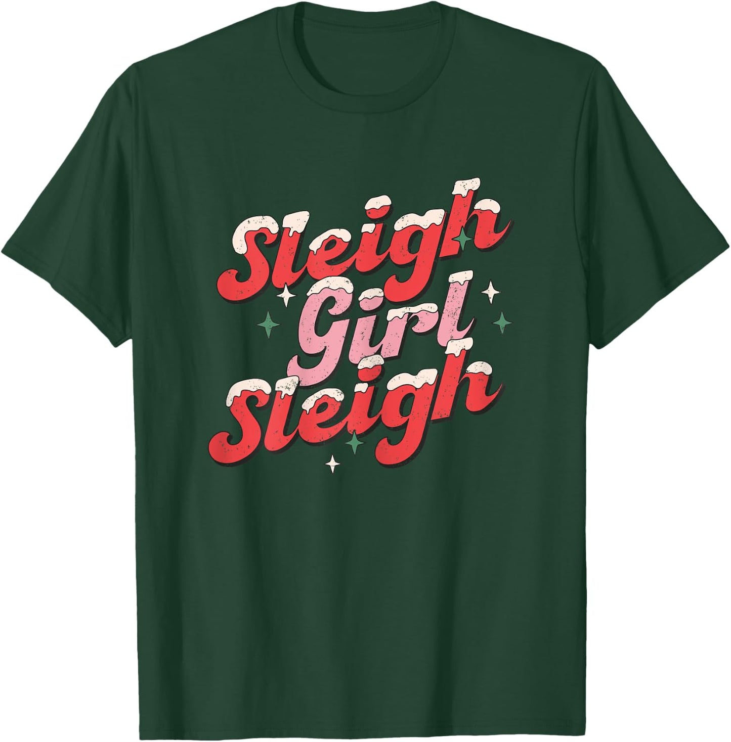 Sleigh Girl Sleigh Christmas Women Girls T-Shirt - T-Shirt | Forest