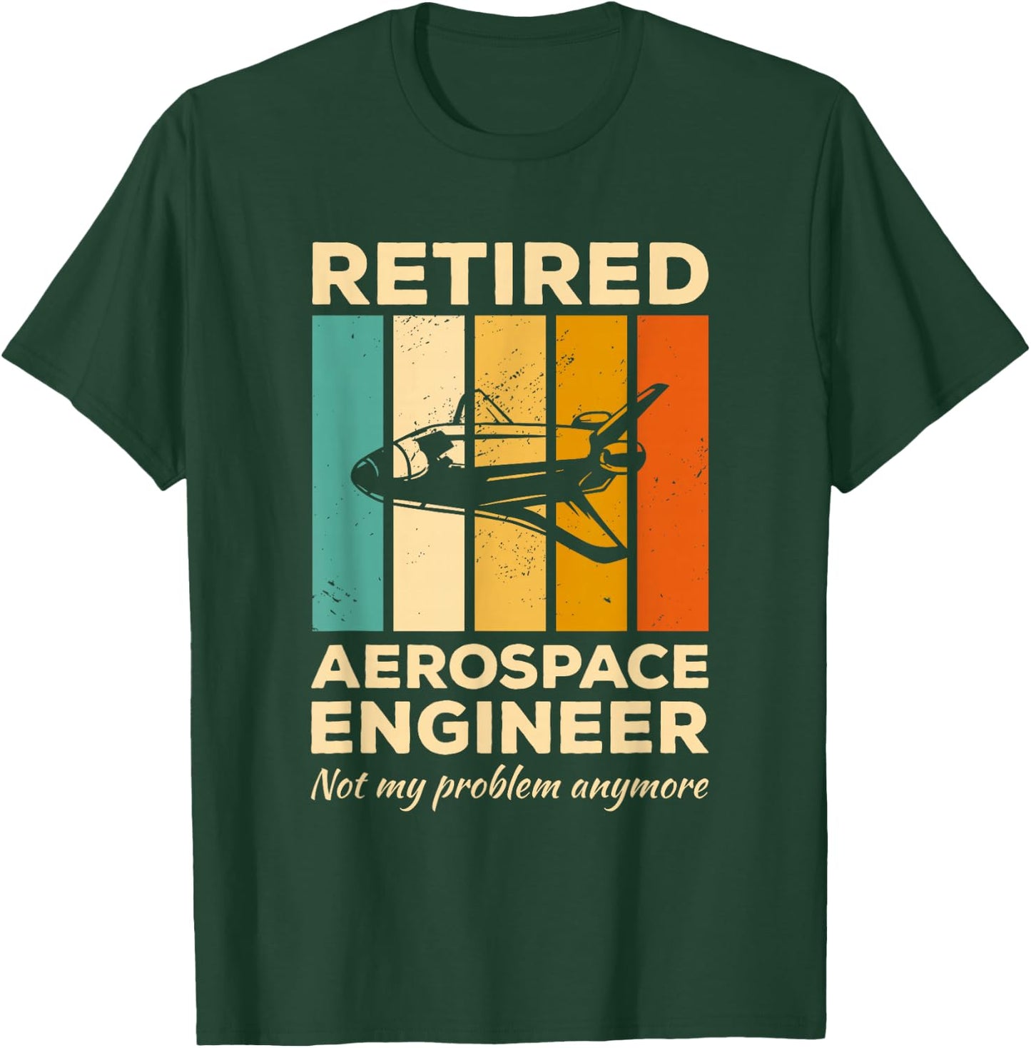 Vintage Retired Aerospace Engineer Not My Problem Anymore T-Shirt - T-Shirt | Forest