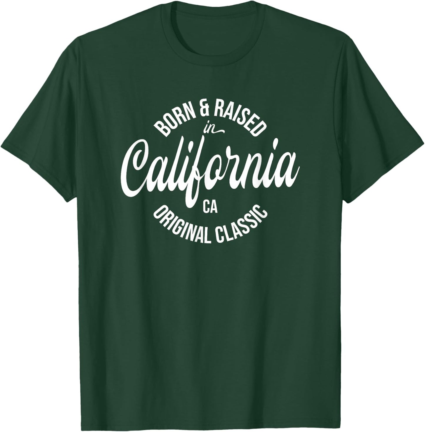 Born and Raised in California T-Shirt - T-Shirt | Forest