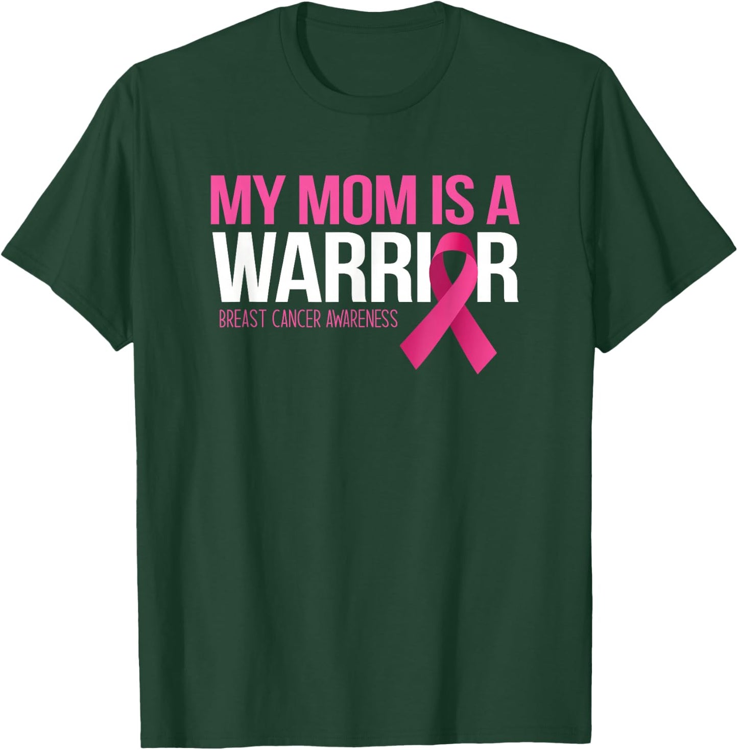 My Mom is A Warrior Breast Cancer Awareness Family Support T-Shirt - T-Shirt | Forest