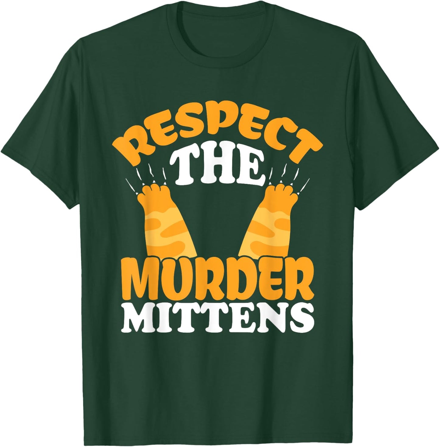 Respect The Murder Mittens Cat Owner Cat Lover Kitten Cat Women T-Shirt - T-Shirt | Forest