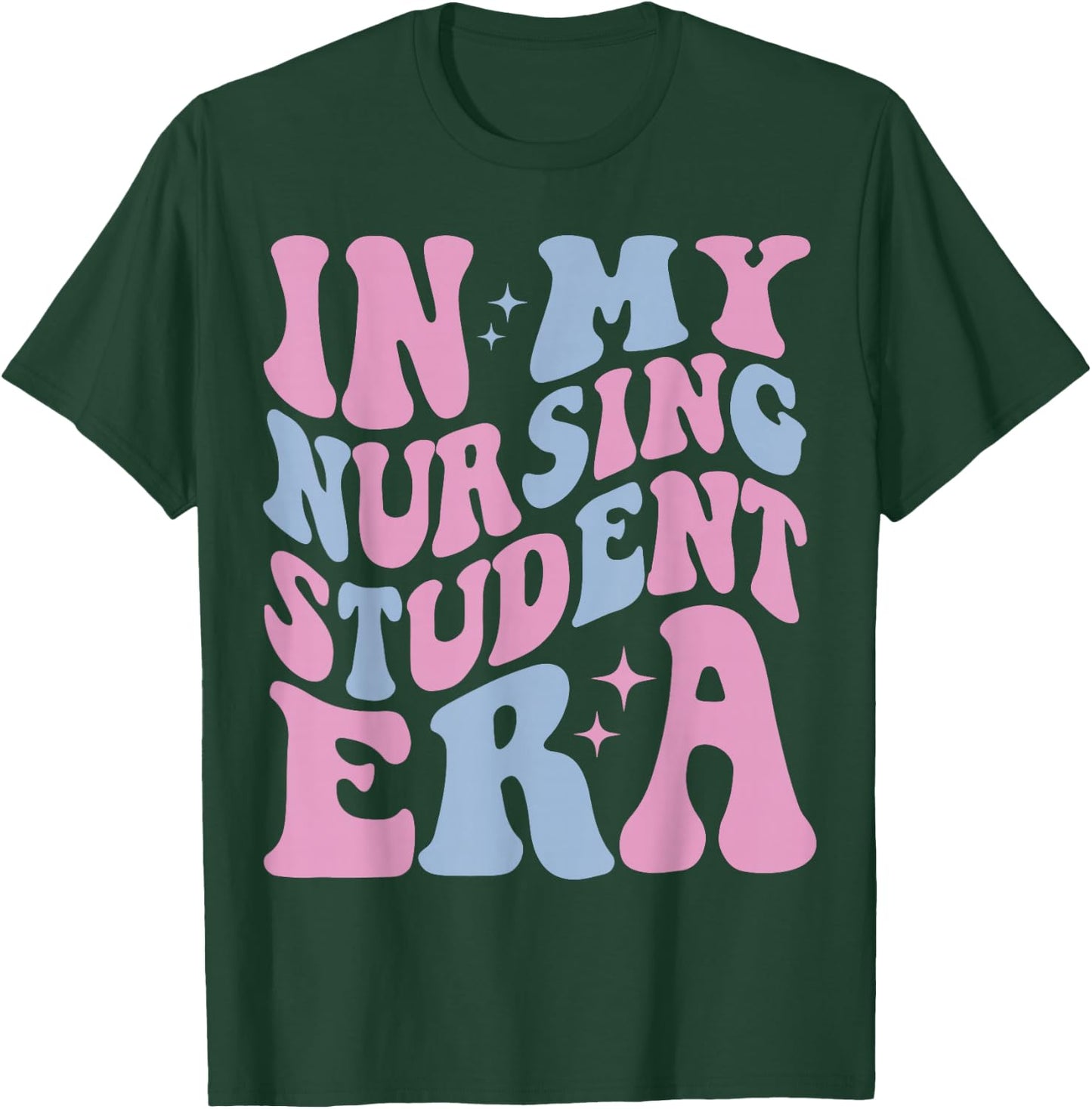 In My Nursing Student Era, In My Nursing School Era T-Shirt - T-Shirt | Forest