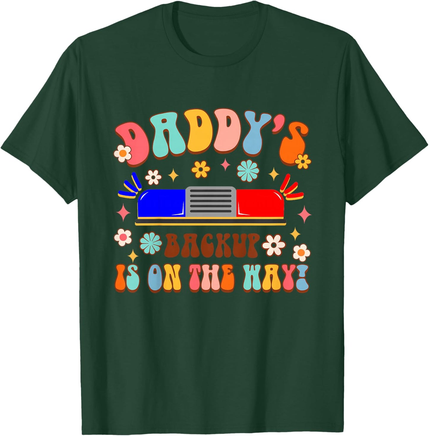 Kids Policeman Police Officer Dad Daddy's Backup Is On The Way T-Shirt - T-Shirt | Forest