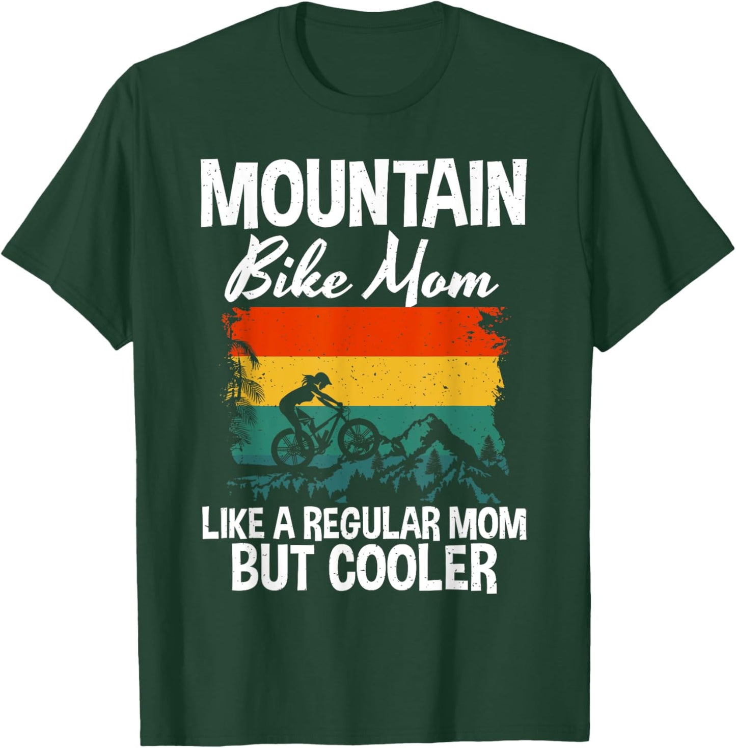 Mountain Bike Mom like a regular Mom but cooler Bike Mom T-Shirt - T-Shirt | Forest