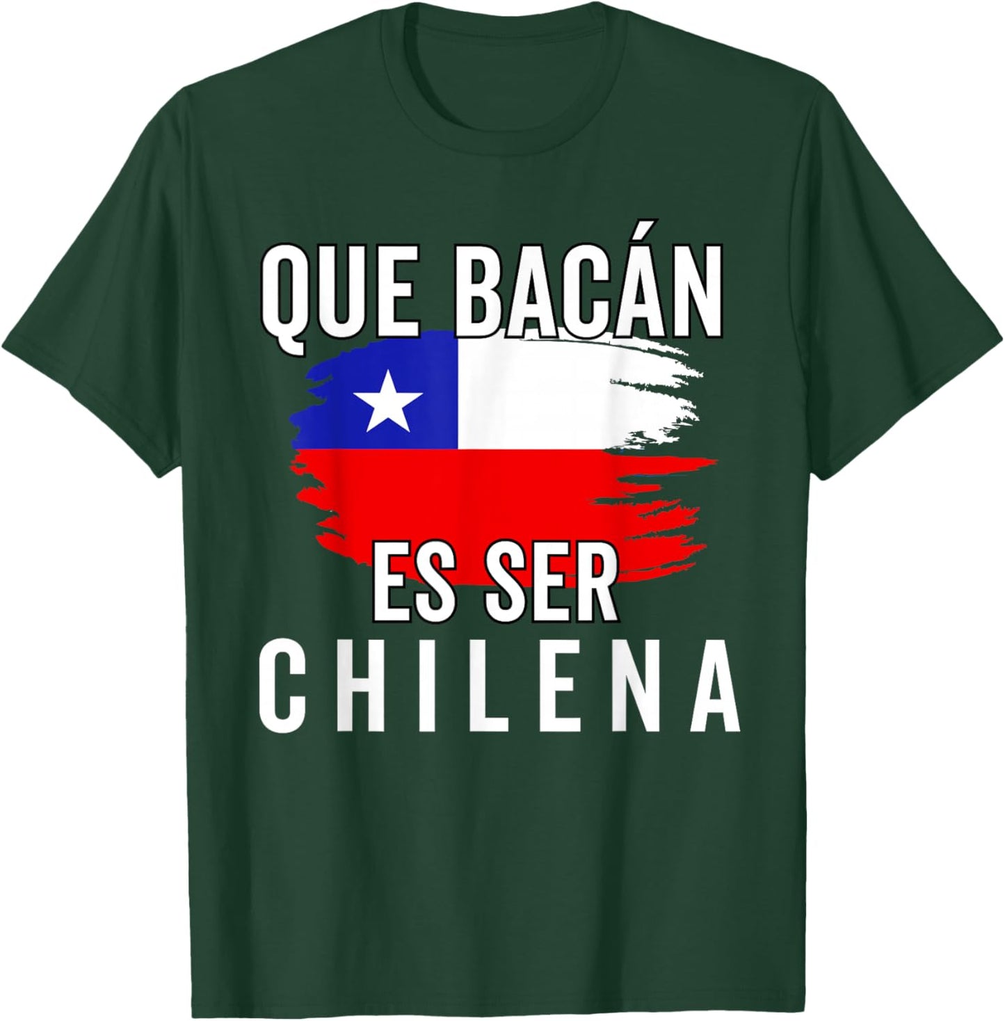 Chile Flag Pride Chilean Funny Camiseta Chilena Mujer Women T-Shirt - T-Shirt | Forest
