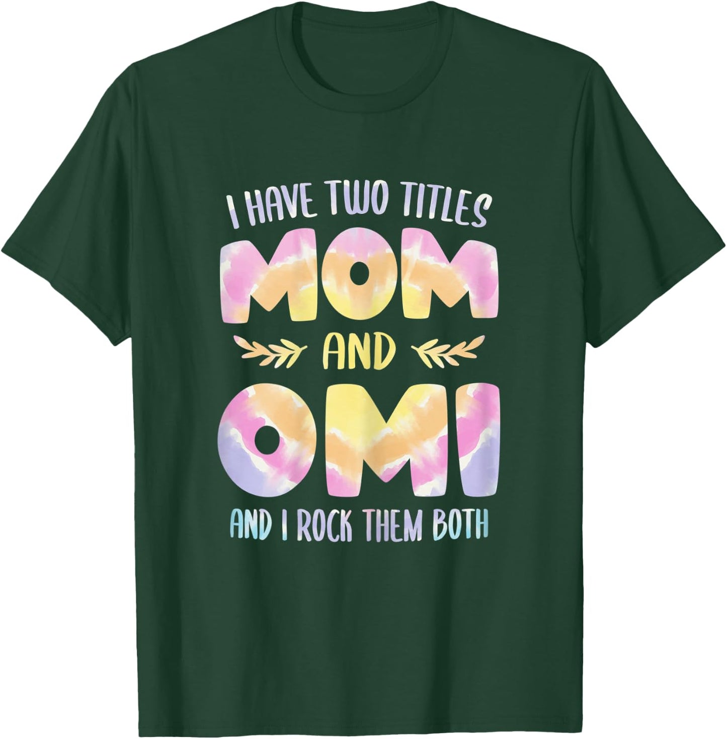 Omi idea Grandma I have two Titles Mom and Omi T-Shirt - T-Shirt | Forest