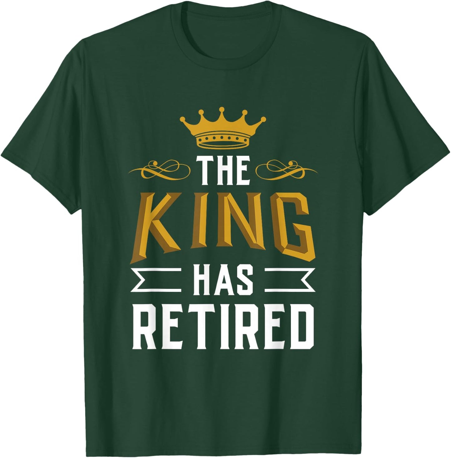 This King Has Retired Grandpa Pensioner Retirement Retiree T-Shirt - T-Shirt | Forest