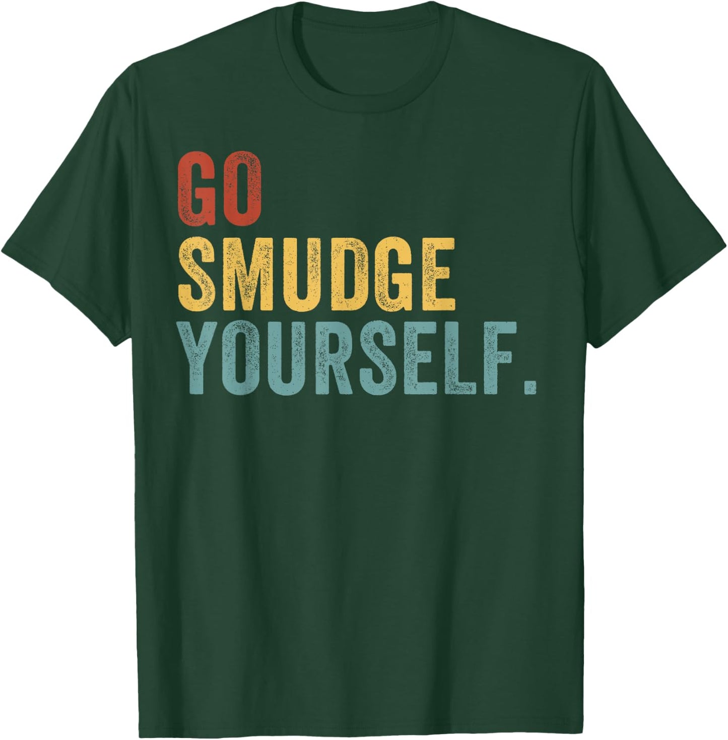Go Smudge Yourself Smudging Native American Yoga Sage Bundle T-Shirt - T-Shirt | Forest