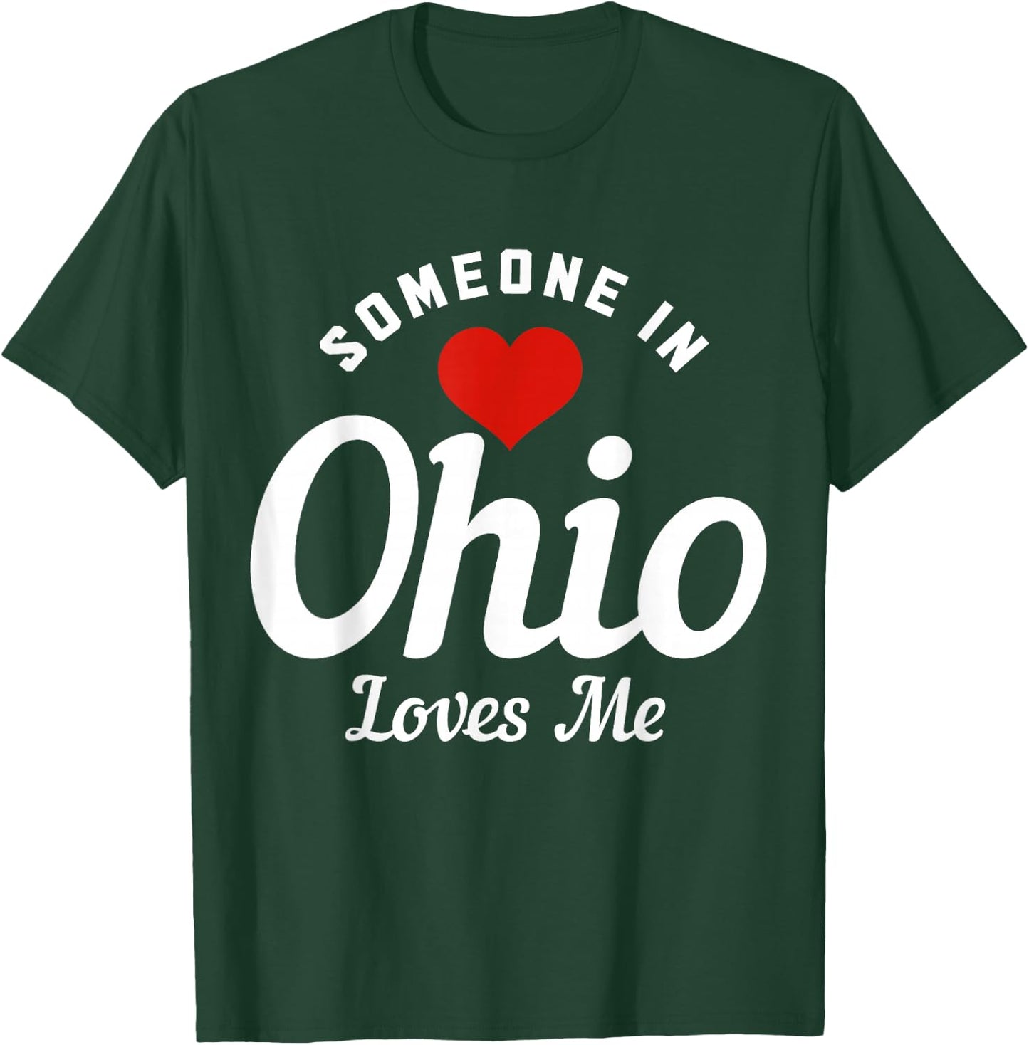 Someone In Ohio Loves Me Cleveland Funny Cute T-Shirt - T-Shirt | Forest