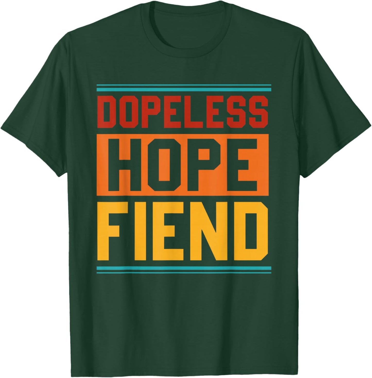 Dopeless Hope Fiend Apparel T-Shirt - T-Shirt | Forest