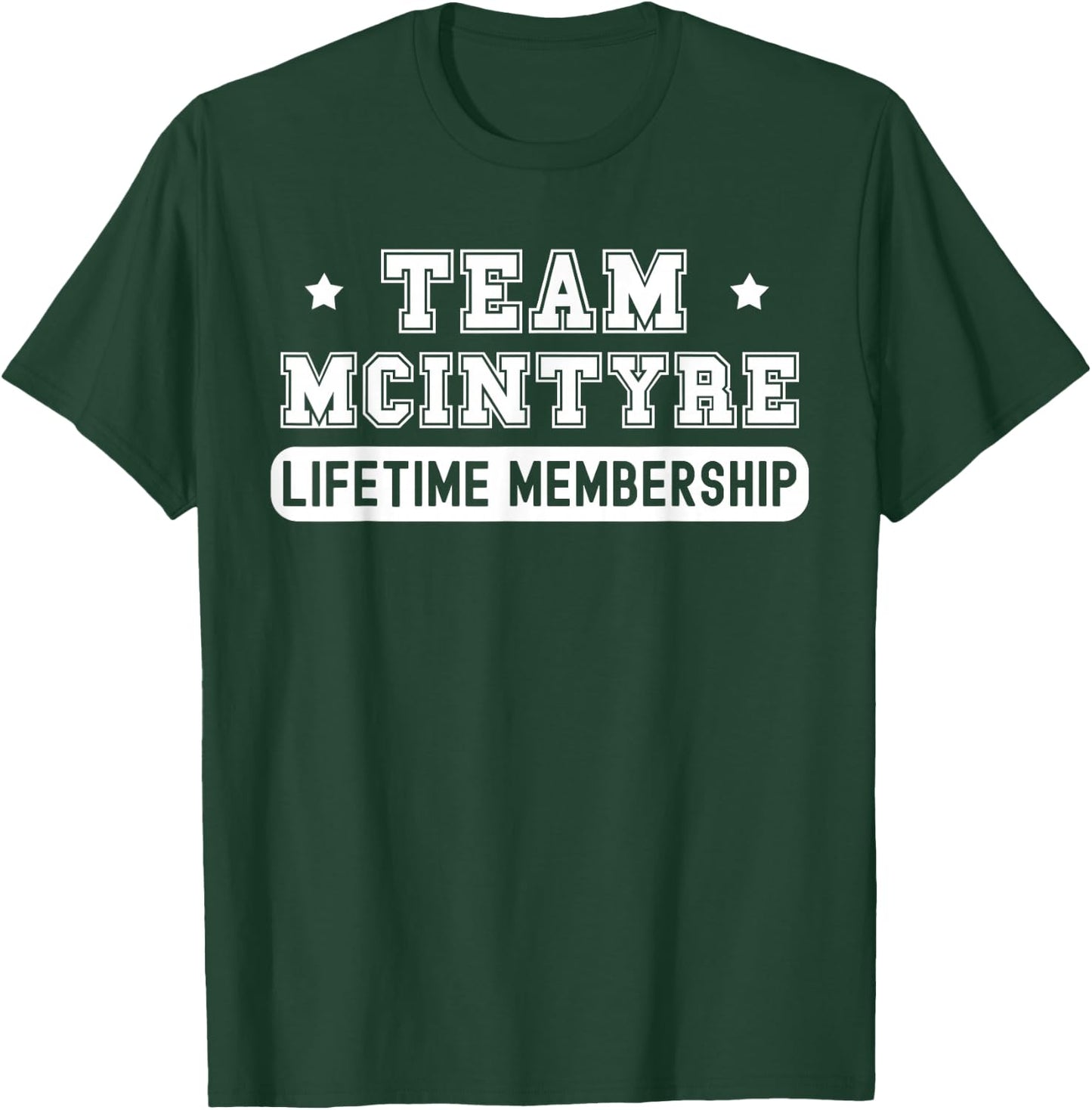 Team McIntyre Lifetime Membership Funny Family Last Name T-Shirt - T-Shirt | Forest
