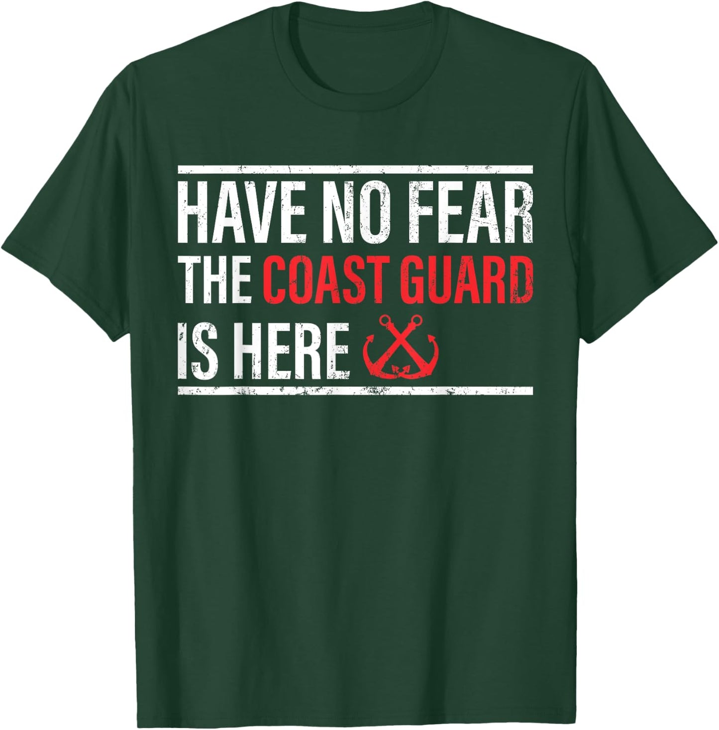 Have No Fear The Coast Guard Is Here - Coast Guard T-Shirt - T-Shirt | Forest