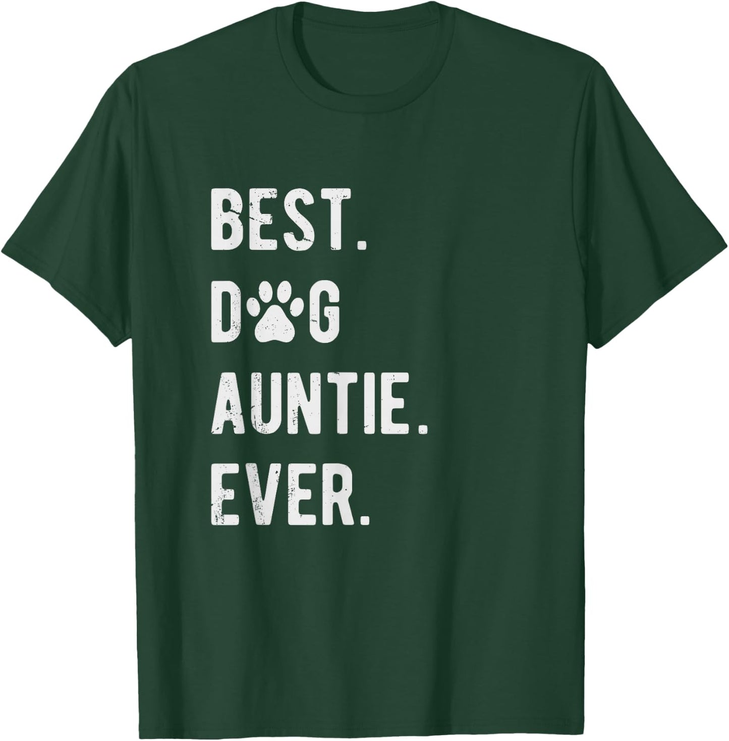 Best Dog Auntie Ever Funny Dog Auntie Gift Dog Auntie T-Shirt - T-Shirt | Forest