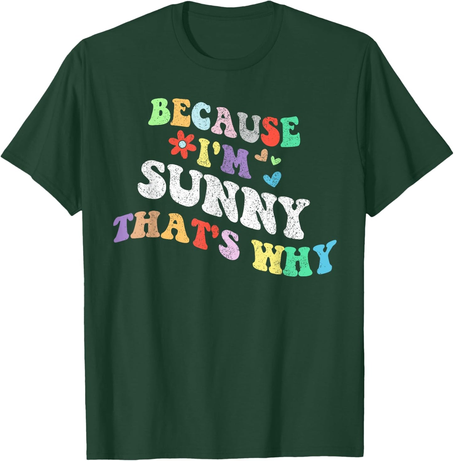 Retro Groovy Because Im Sunny Thats Why Funny Custom Name T-Shirt - T-Shirt | Forest