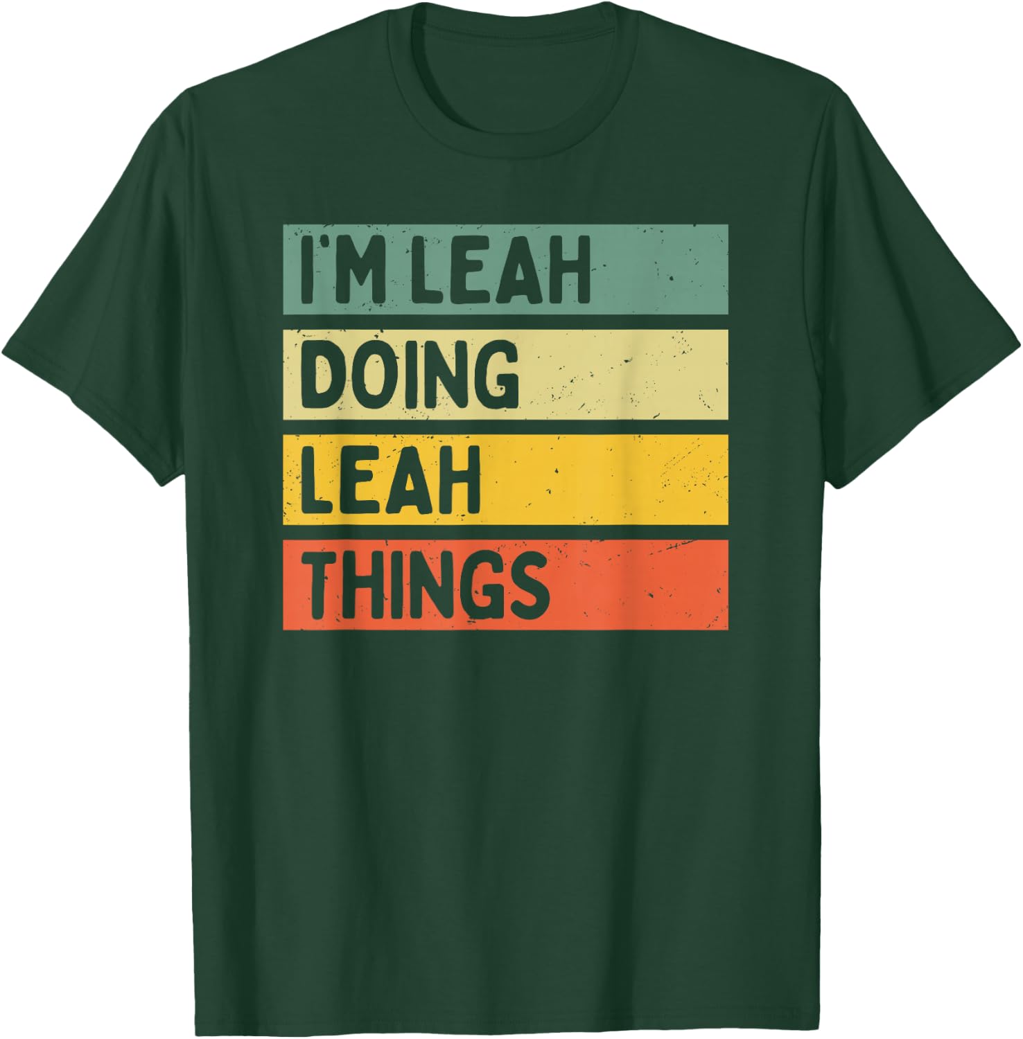 I'm Leah Doing Leah Things Funny Personalized Quote T-Shirt - T-Shirt | Forest