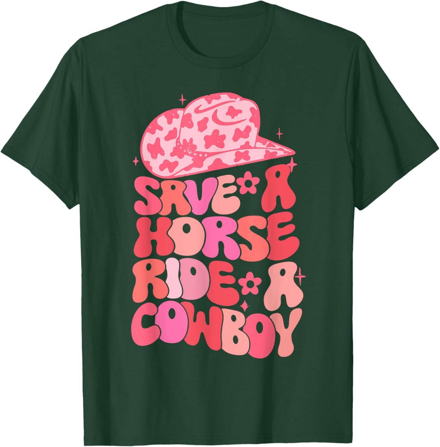 Cowgirl Save A Horse Ride A Cowboy Rodeo Western Country T-Shirt - T-Shirt | Forest