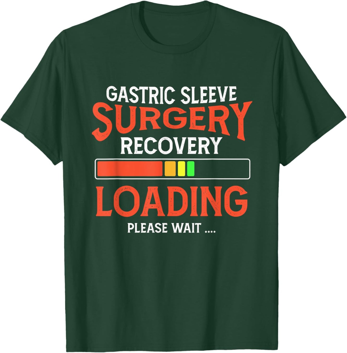 Gastric Sleeve Surgery Recovery Loading Please Wait T-Shirt - T-Shirt | Forest