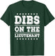 Dibs on The Lieutenant Funny Police Military Wife Girlfriend T-Shirt - T-Shirt | Forest
