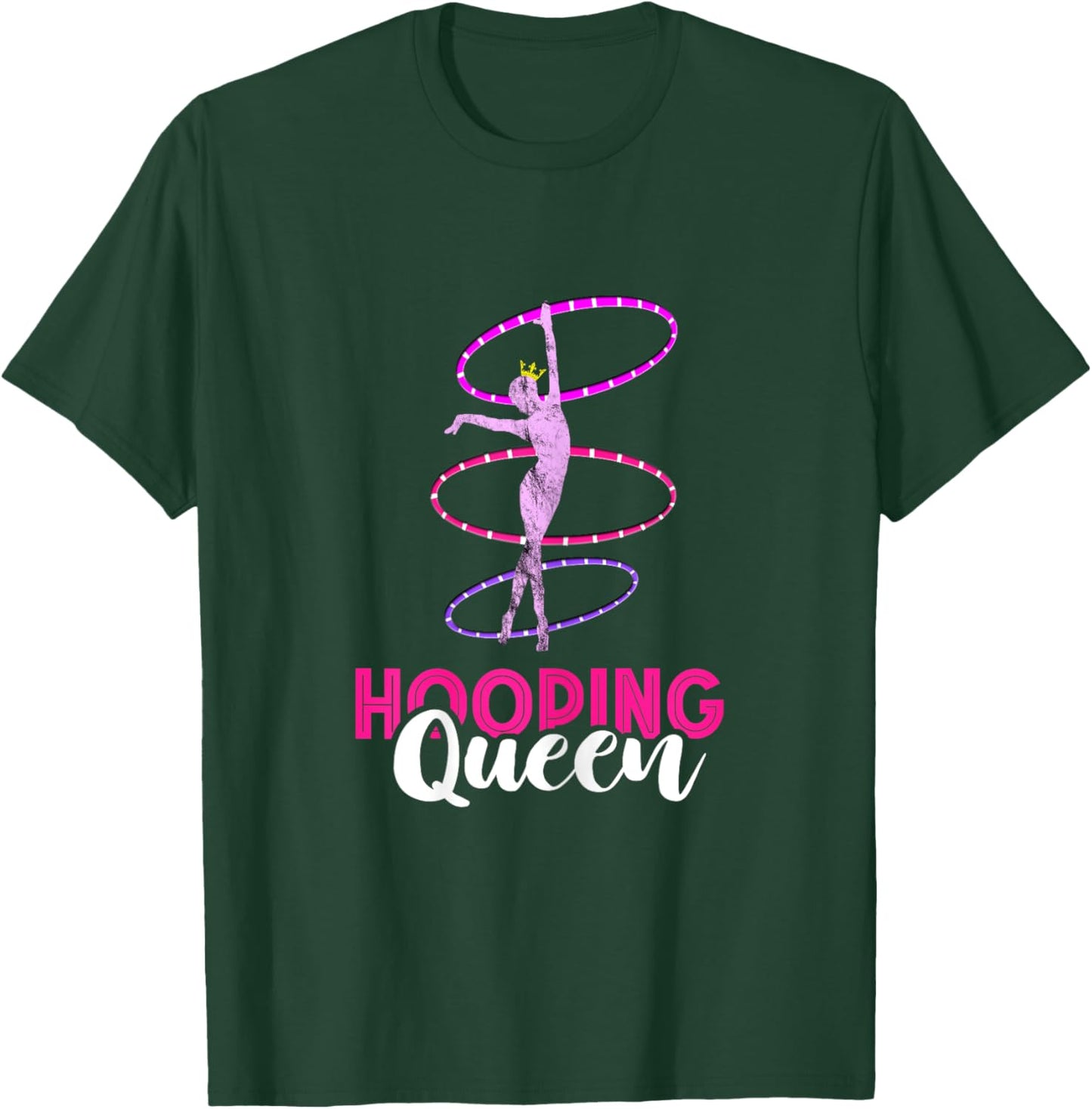 Hula Hoop Hooping Queen Hooping Gymnastic Hoop Dancer T-Shirt - T-Shirt | Forest