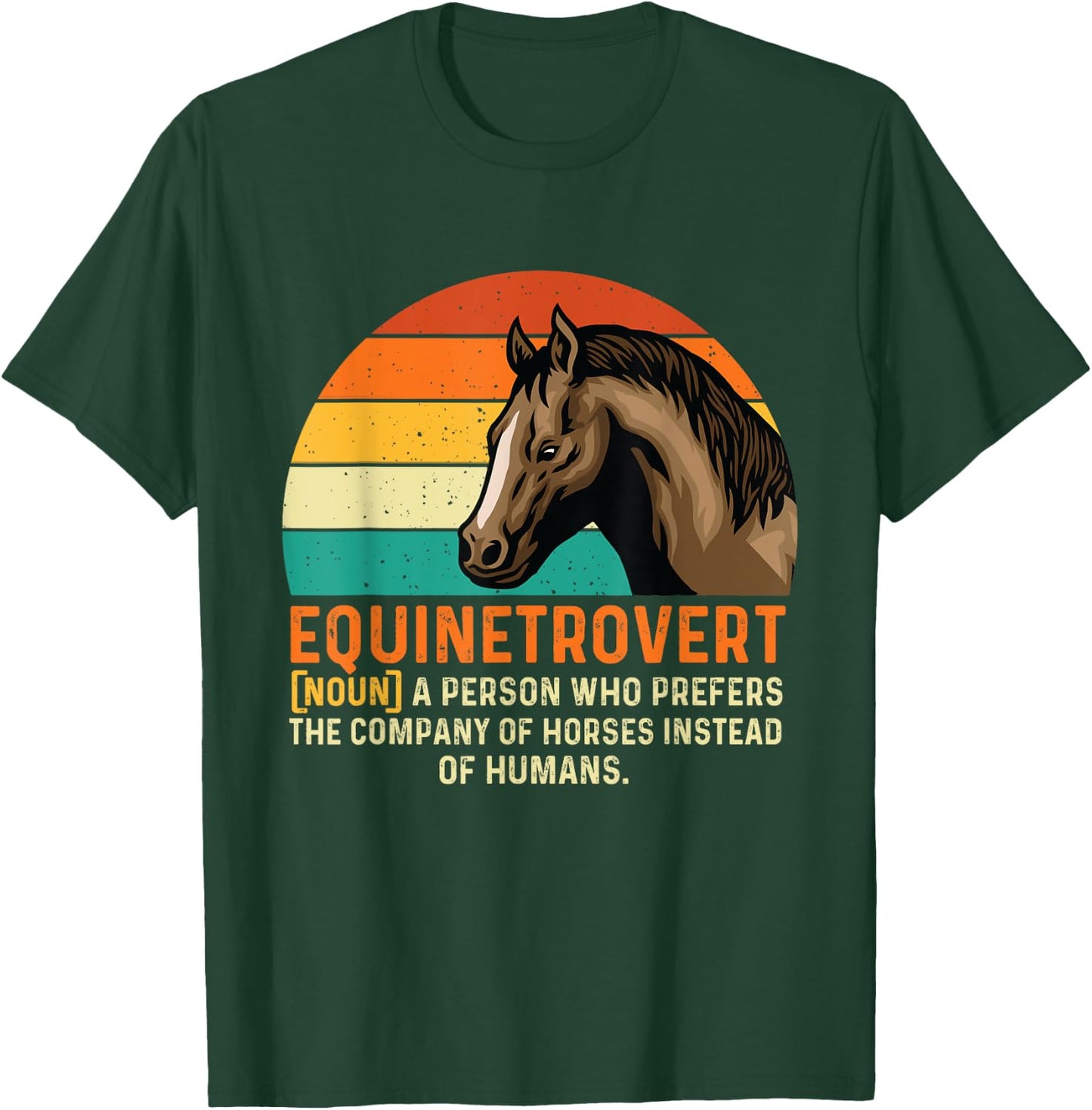 Equinetrovert - Horses Animal Horse Lover Horseback Riding T-Shirt - T-Shirt | Forest