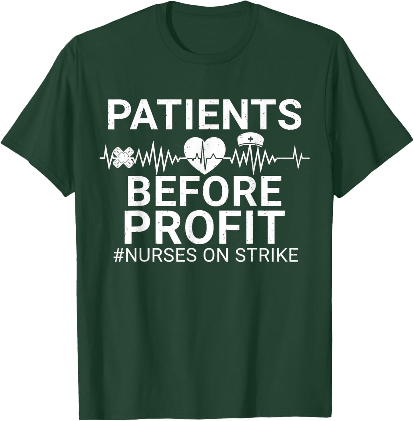 Patients Before Profits Nurses Strike Save Nursing Support T-Shirt - T-Shirt | Forest