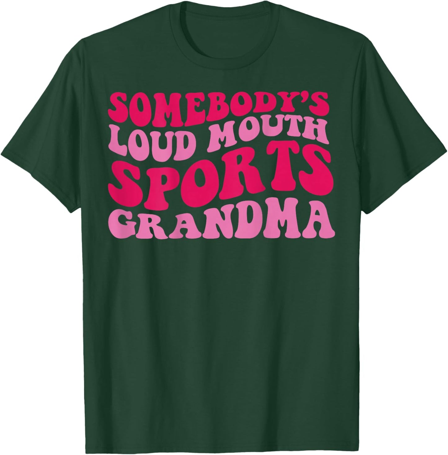 Somebody's loud mouth sports grandma T-Shirt - T-Shirt | Forest